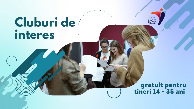 Agenda cluburilor de interes de la Centrele de Tineret din Chișinău!