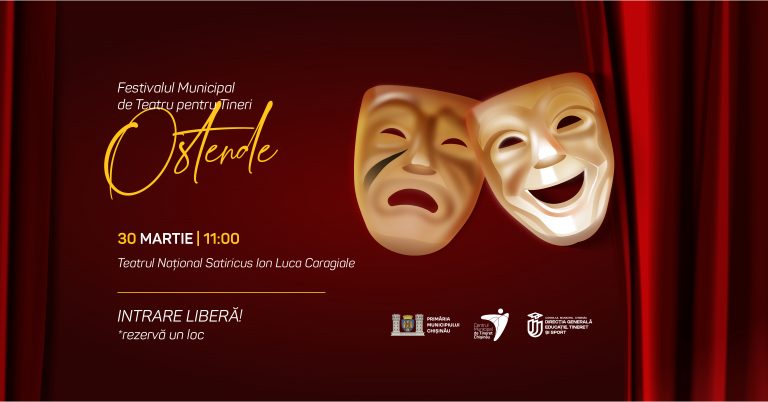 Fii spectator la Festivalul Municipal de Teatru pentru Tineri „OSTENDE”, ediția a  VIII-a!