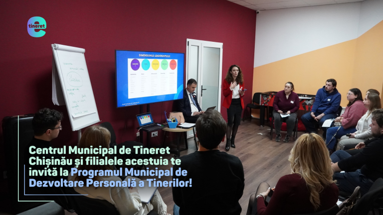 Centrul Municipal de Tineret Chișinău și filialele acestuia te invită la Programul Municipal de Dezvoltare Personală a Tinerilor!