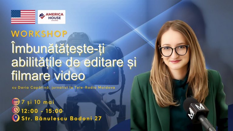 Atelier de Filmare și Editare Video la America House Chișinău