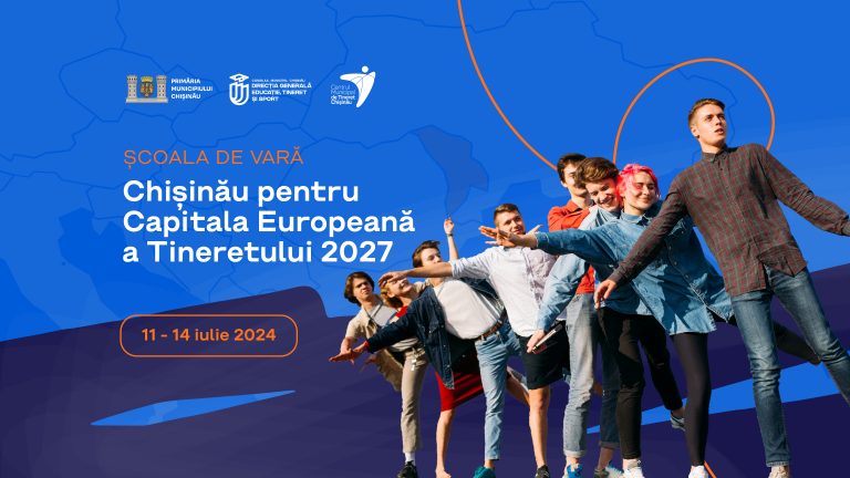 Participate in the Summer School “Chisinau for the European Youth Capital 2027” – a large-scale event dedicated to young people
