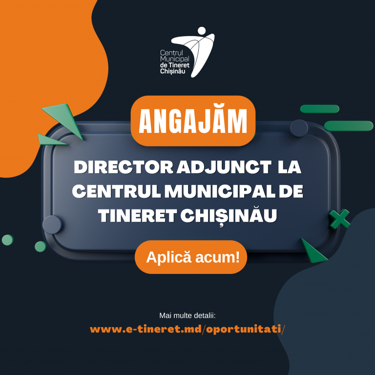 Chisinau Municipal Youth Center announces the competition for the position of Deputy Director of the Chisinau Municipal Youth Center!