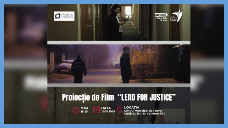 Proiecție specială de film la Centrul Municipal de Tineret Chișinău: „LEAD FOR JUSTICE”. Vezi detalii în articol.