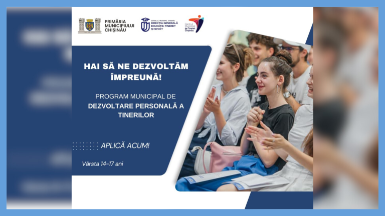 Centrul Municipal de Tineret Chișinău lansează un nou Program de Dezvoltare Personală pentru tinerii 14 – 17 ani!