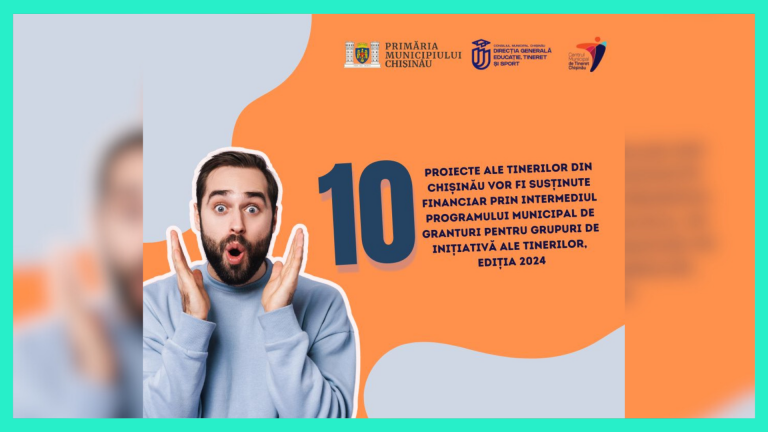 10 Proiecte ale Tinerilor, Susținute Financiar de Primăria Chișinău prin Programul Municipal de Granturi