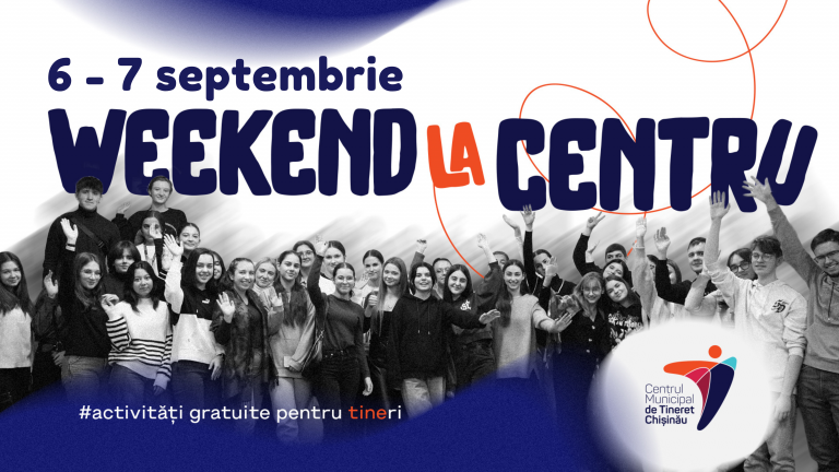 The #WeekendlaCentru program returns in full force at the Youth Centers in Chisinau. See the agenda for September 6-7!