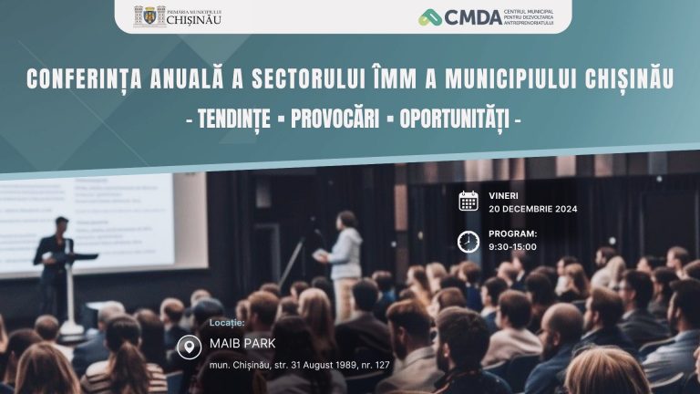 Conferința Anuală a IMM-urilor din Chișinău: Tendințe, Provocări și Oportunități. Evenimentul va avea loc pe 20 decembrie.