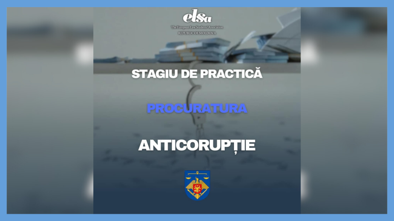 Opportunity for law students: Internship at the Anticorruption Prosecutor’s Office, organized by ELSA Republic of Moldova   