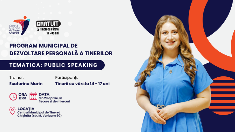 Public Speaking sessions with Ecaterina Marin, from April 23 at the Chisinau Municipal Youth Center