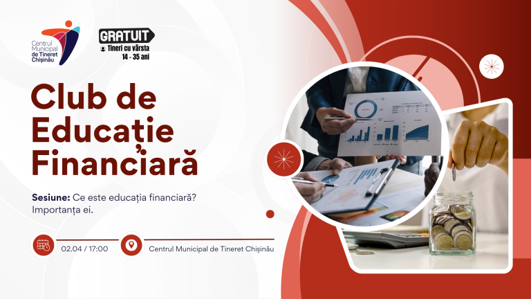 Se lansează Clubul de Educație Financiară pentru tineri la Chișinău. La prima sesiune se va discuta despre importanța educației financiare